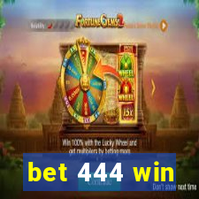 bet 444 win